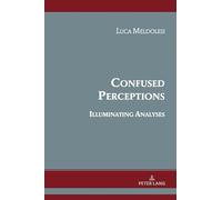 Confused Perceptions, Illuminating Analyses: Theoretical Essays on Albert Hirschman’s Work Volume 1: 8 (Albert Hirschman’s Legacy: Works and Discussions)