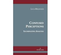 Confused Perceptions, Illuminating Analyses: Theoretical Essays on Albert Hirschman’s Work Volume 1: 8 (Albert Hirschman’s Legacy: Works and Discussions)