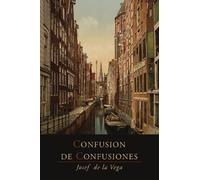 Confusion de Confusiones [1688]: Portions Descriptive of the Amsterdam Stock Exchange: Written by Jose De La Vega, 2013 Edition, Publisher: Martino Fine Books [Paperback]
