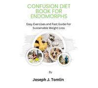 CONFUSION DIET BOOK FOR ENDOMORPHS:: Easy Exercises and Fast Guide For Sustainable Weight Loss
