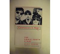 Confusion Is Next: The Sonic Youth Story