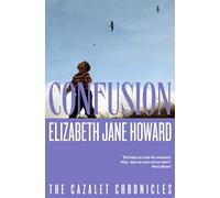 Confusion: The Cazalet Family Navigate Love and Loss in Wartime Britain (Cazalet Chronicles)