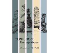 Confusions (Acting Edition): Written by Alan Ayckbourn, 1977 Edition, Publisher: Samuel French Ltd [Paperback]