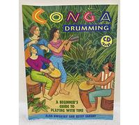 Conga Drumming: A Beginners Guide to Playing With Time