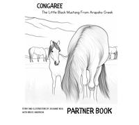 Congaree: The Little Black Mustang From Arapaho Creek Partner Book (Adopted by a Mustang)
