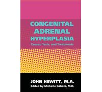 Congenital Adrenal Hyperplasia