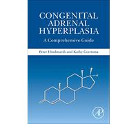 Congenital Adrenal Hyperplasia: A Comprehensive Guide