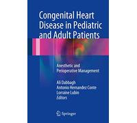 Congenital Heart Disease in Pediatric and Adult Patients: Anesthetic and Perioperative Management