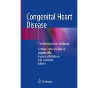 Congenital Heart Disease: The Nursing Care Handbook