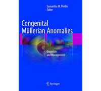 Congenital Müllerian Anomalies: Diagnosis and Management