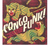 Congo Funk Sound Madness From The Shores Of The Mighty Congo River: Kinshasa...