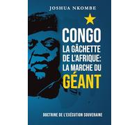 Congo, la Gâchette de l'Afrique : La Marche du Géant: Doctrine de l'exécution souveraine