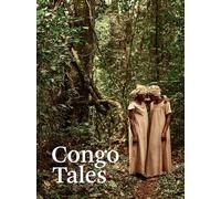 Congo Tales: Told By the People of Mbomo: Told by the People of Mbomo. Racontés par les gens de Mbomo