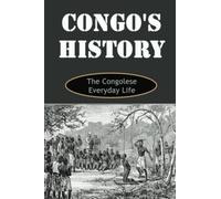 Congo'S History: The Congolese Everyday Life