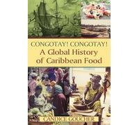 Congotay! Congotay! – A Global History of Caribbean Food – Routledge