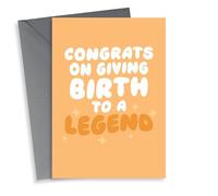 Congrats On Giving Birth To A Legend - Funny Mothers Day Card From Son/Daughter
