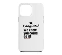 CONGRATS! WE KNEW YOU COULD DO IT! Funny Graduation Meme Case for iPhone 13 Pro Max