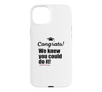 CONGRATS! WE KNEW YOU COULD DO IT! Funny Graduation Meme Case for iPhone 15 Plus