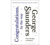 Congratulations, by the way : Some Thoughts on Kindness