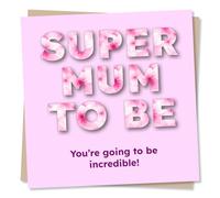 Congratulations Card for a New Mum - Super Mum To Be - You Are Going to Be Incredible - Beautiful Mum, Mother - For a New Mother, Pregnant, Mum, Mom - Celebrations
