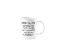Congratulations Mug Present, on Proving That Practice Doesn’t Always Make Perfect, but it gets You Pretty darn Close, Funny Birthday Gifts, Secret Santa, Presents for Christmas, mm-CA_200_16