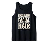 Congratulations On The Facial Hair What Else You Got Humor Tank Top