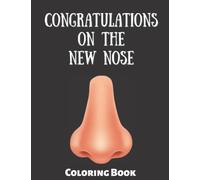 Congratulations On The New Nose Coloring Book: Post Surgery Gift Idea To Unwind And De-stress Relaxing Pattern Coloring Book Medical Patients