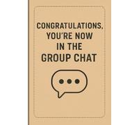 Congratulations, You are now in the group chat: A Funny New Employee Notebook for Office Notes, Goals, and Onboarding: A Hilarious Workplace Gift for ... Week Notes, Work Tasks, and Team Building
