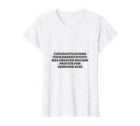 Congratulations Your Productivity Pays Someone Else Value Graphic T-Shirt, Women, White, S