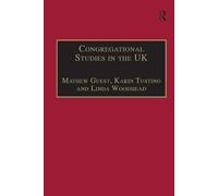 Congregational Studies in the UK: Christianity in a Post-Christian Context (Explorations in Practical, Pastoral and Empirical Theology)