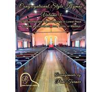 Congregational Style Hymns Volume 3: 25 Intermediate Piano Stylings in Lower Keys