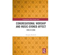 Congregational Worship and Music-Evoked Affect: Diwa In Song (Congregational Music Studies Series)