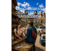 CONGRESISTAS DE LA PLAZA DE LA DISCORDIA: EL DEUDOR PERFECTO FRENTE A LA DEUDA ESTÚPIDA