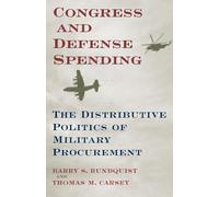 Congress and Defense Spending: The Distributive Politics of Military Procurement: 3 (Congressional Studies Series)