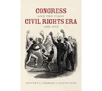 Congress and the First Civil Rights Era, 1861-1918