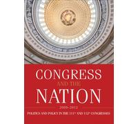 Congress and the Nation 2009-2012, Volume XIII : Politics and Policy in the 111th and 112th Congresses
