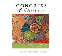 Congress of Wo/men: Religion, Gender, and Kyriarchal Power