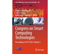 Congress on Smart Computing Technologies: Proceedings of CSCT 2023, Volume 2 (Smart Innovation, Systems and Technologies, 396)