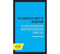 Congress Party in Rajasthan: Political Integration and Institution-Building in an Indian State (Center for South and Southeast Asia Studies, UC Berkeley)