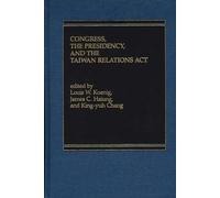 Congress, The Presidency and the Taiwan Relations Act
