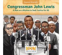 Congressman John Lewis: A Man on a Mission to Seek Justice for All (Beginner Biography (Look! Books (Tm)))