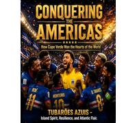 Conguering The Americas: How Cape Verde Won the Hearts of the World