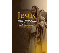 Conheça o Jesus humano: o amigo dos improváveis que transformou a história (Devocional cristão para mulheres)