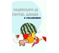 Conhecendo as frutas: E colorindo