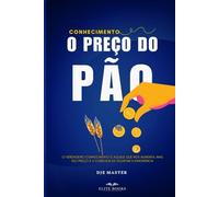 Conhecimento o Preço do Pão