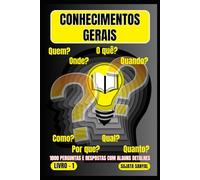 CONHECIMENTOS GERAIS: O LIVRO 2, uma extensa coleção de 1000 perguntas e respostas com explicações detalhadas, oferece aos leitores uma forma sistemática de aprendizado.