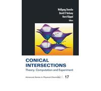 Conical Intersections: Theory, Computation and Experiment (Advanced Series in Physical Chemistry): 17