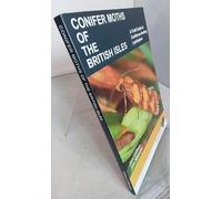 Conifer Moths of the British Isles: A Field Guide to Coniferous-feeding Lepidoptera
