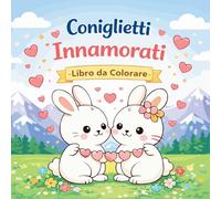 Coniglietti Innamorati - Libro da Colorare