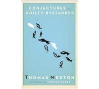 Conjectures of a Guilty Bystander (Image Classic): Introduction by Thomas Moore
